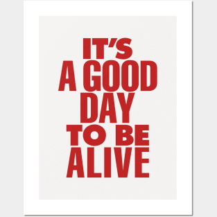 Its a Good Day to Be Alive by The Motivated Type in Red and Grey Posters and Art